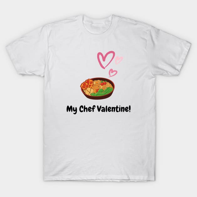 My Chef Valentine, valentine's day, black text T-Shirt by DanDesigns